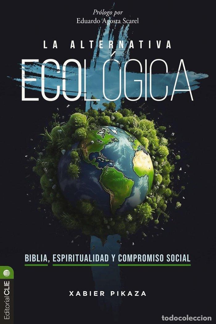 Libros: LA ALTERNATIVA ECOLOGICA - PIKAZA, XABIER