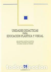 Libros: UNIDADES DIDACTICAS DE EDUCACION PLASTICA Y VISUAL - CASTILLO