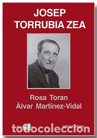 Libri: EL METGE JOSEP TORRUBIA ZEA - TORAN BELVER, ROSA