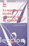 Libros: ORGANIZACION ESCOLAR CONTEXTO TEXTO ACTUACION,LA - GAIRIN, JOAQUIN
