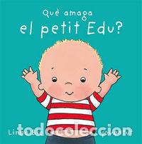 Libros: QUE AMAGA EL PETIT EDU - BIE, LINNE