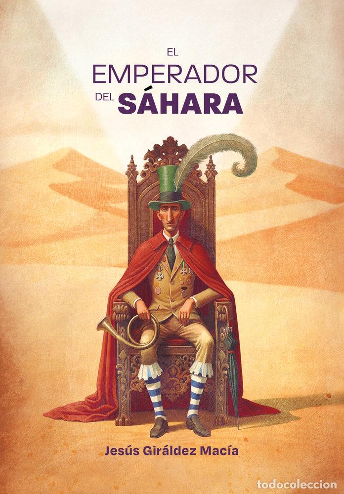 Libros: EL EMPERADOR DEL SAHARA - GIRALDEZ MACIA, JESUS