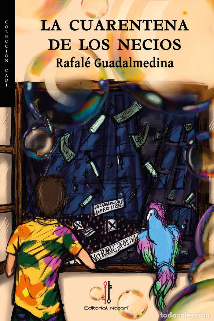 Libros: LA CUARENTENA DE LOS NECIOS - GUADALMEDINA, RAFALE