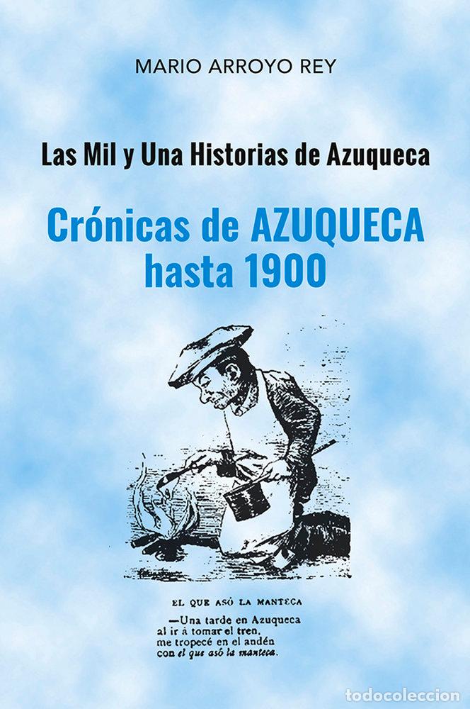 Libros: CRONICA DE AZUQUECA HASTA 1900 - ARROYO REY, MARIO