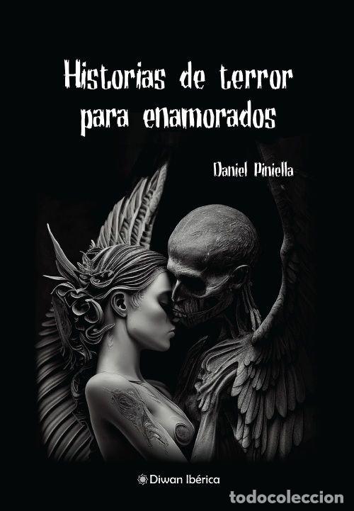 Libri: HISTORIAS DE TERROR PARA ENAMORADOS - PINIELLA, DANIEL
