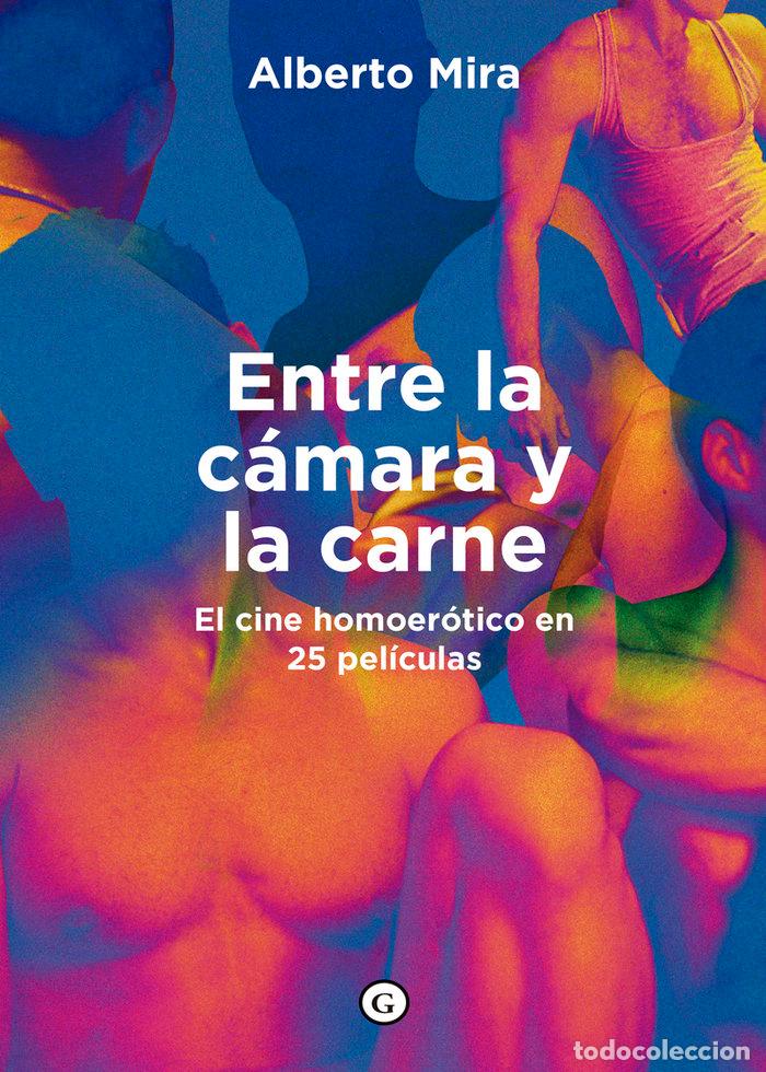 Livres: ENTRE LA CAMARA Y LA CARNE - MIRA, ALBERTO