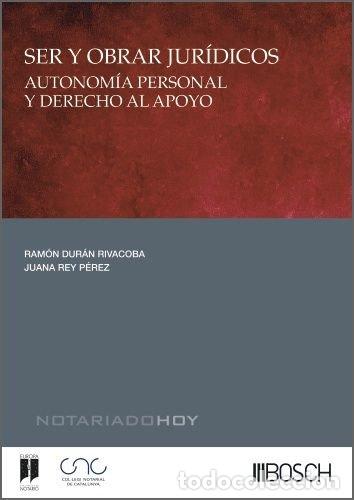 Livres: SER Y OBRAR JURIDICOS AUTONOMIA PERSONAL Y DERECHO AL APOYO - RAMON DURAN RIVACOBA