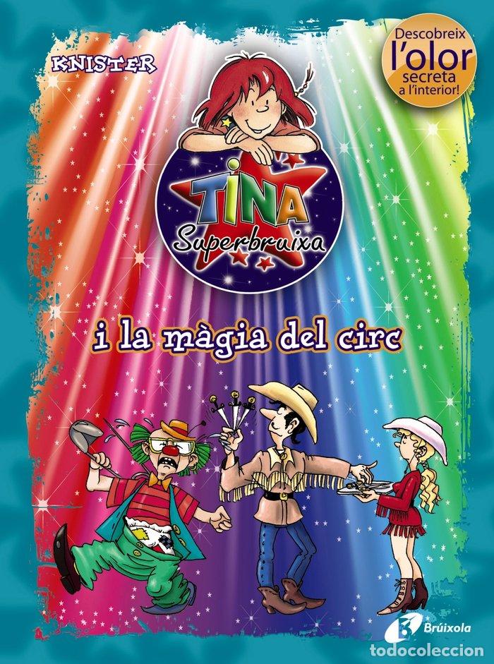 Livros: TINA SUPERBRUIXA I LA MAGIA DEL CIRC (ED. COLOR) - KNISTER