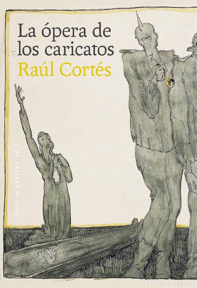 Livros: LA OPERA DE LOS CARICATOS - CORTES MENA, RAUL