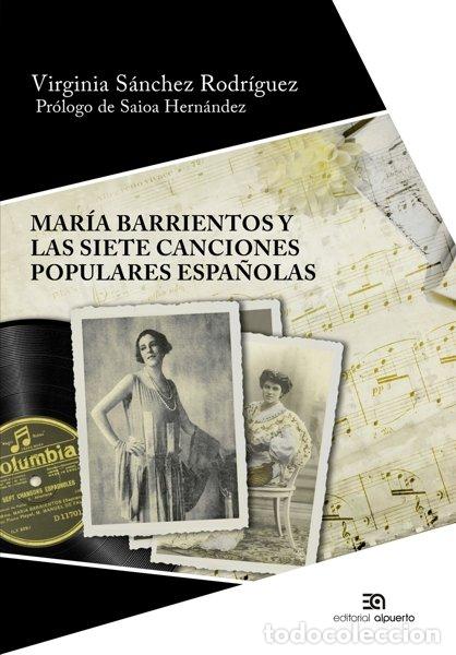 Livros: MARIA BARRIENTOS Y LAS SIETE CANCIONES POPULARES ESPA&Ntilde;OLAS - SANCHEZ RODRIGUEZ, VIRGINIA