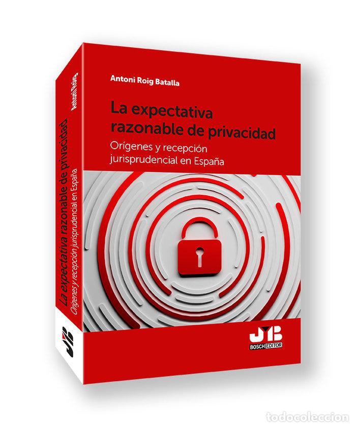 Livros: LA EXPECTATIVA RAZONABLE DE PRIVACIDAD - ROIG BATALLA, ANTONI