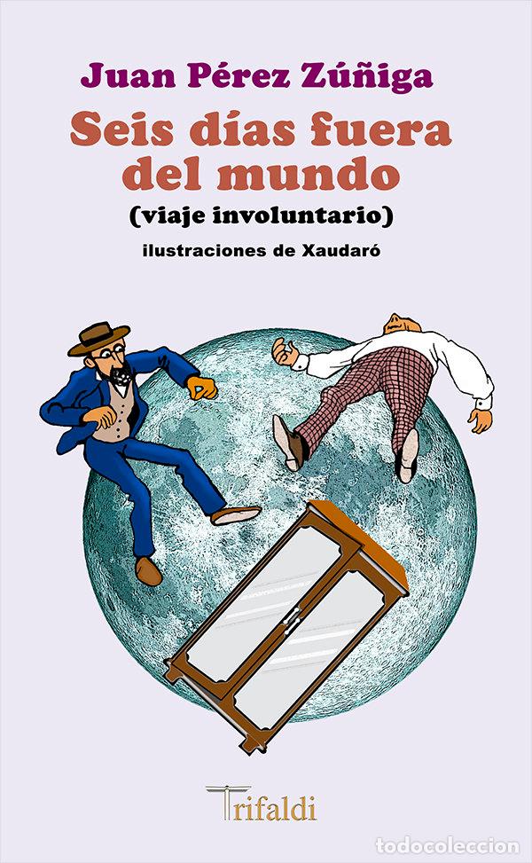 Livros: SEIS DIAS FUERA DEL MUNDO - PEREZ ZU&Ntilde;IGA, JUAN