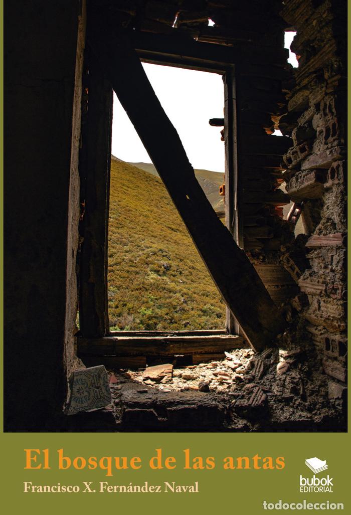 Libri: EL BOSQUE DE LAS ANTAS - XOSE FERNANDEZ NAVAL, FRANCISCO