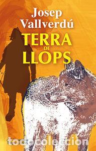 Libros: TERRA DE LLOPS - VALLVERDU AIXAL&middot;, JOSEP