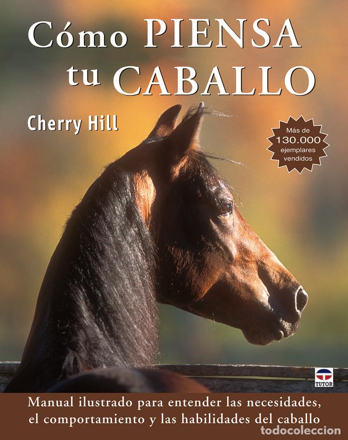 Libros: COMO PIENSA TU CABALLO - HILL, CHERRY