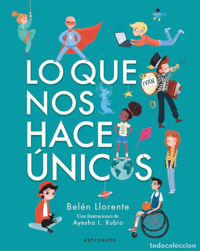 Libros: LO QUE NOS HACE UNICOS - LLORENTE, BELEN