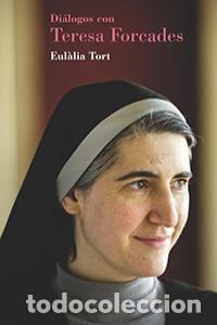 Libros: DIALOGOS CON TERESA FORCADES - TORT BODRO, EULALIA