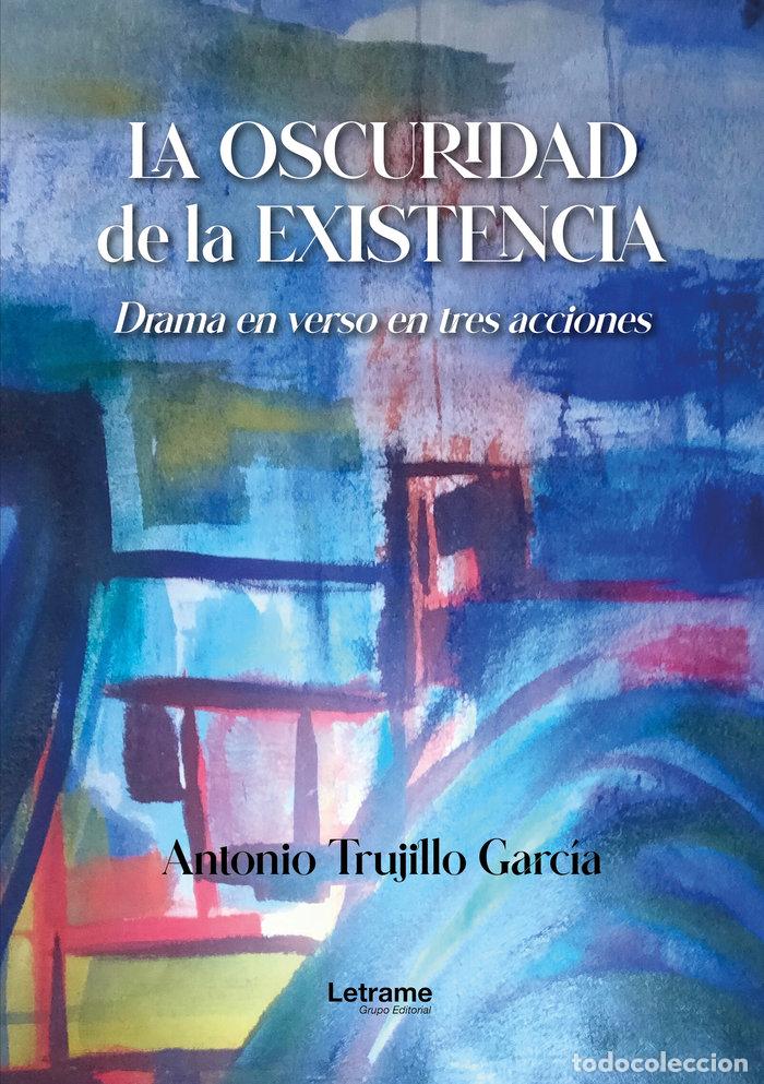 Livres: LA OSCURIDAD DE LA EXISTENCIA - TRUJILLO GARCIA, ANTONIO