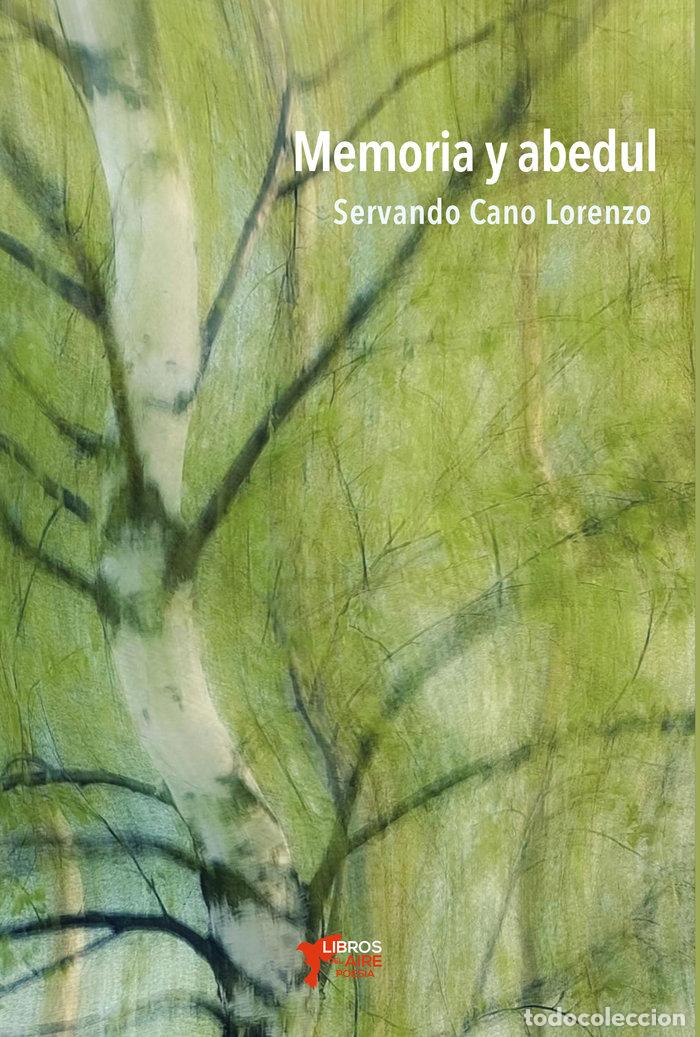 Libros: MEMORIA Y ABEDUL - CANO LORENZO, SERVANDO