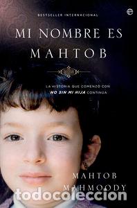 Livres: MI NOMBRE ES MAHTOB - MAHMOODY, MAHTOB