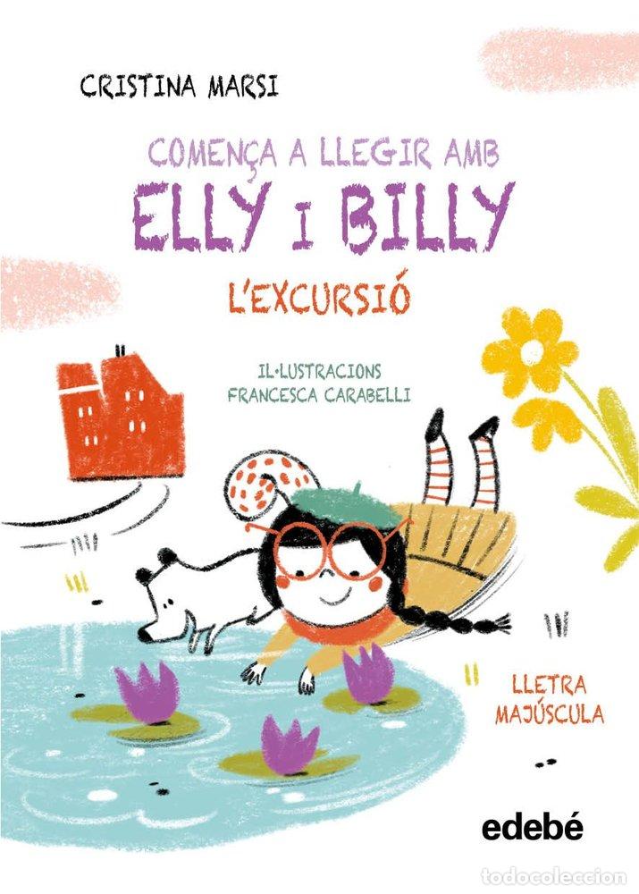 Livres: COMEN&Ccedil;A A LLEGIR AMB ELLY I BILLY L'EXCURSIO - MARSI, CRISTINA