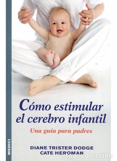 Livres: COMO ESTIMULAR EL CEREBRO INFANTIL GUIA PARA PADRES - TRISTER DODGE, DIANE