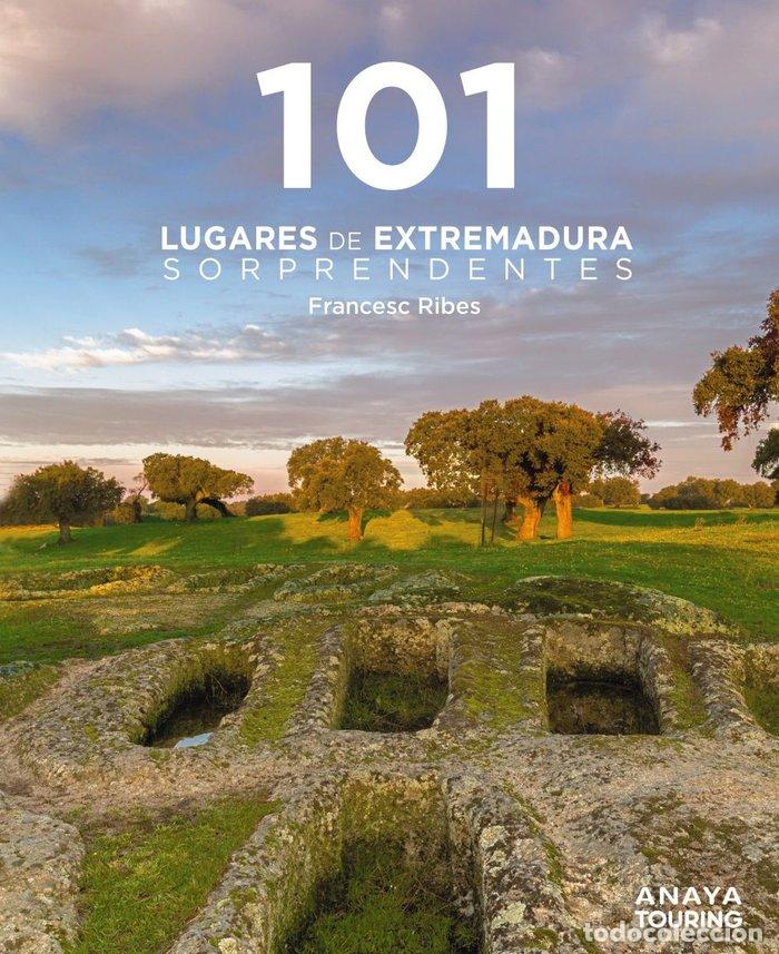 Libros: 101 LUGARES DE EXTREMADURA SORPRENDENTES - RIBES GEGUNDEZ, FRANCESC