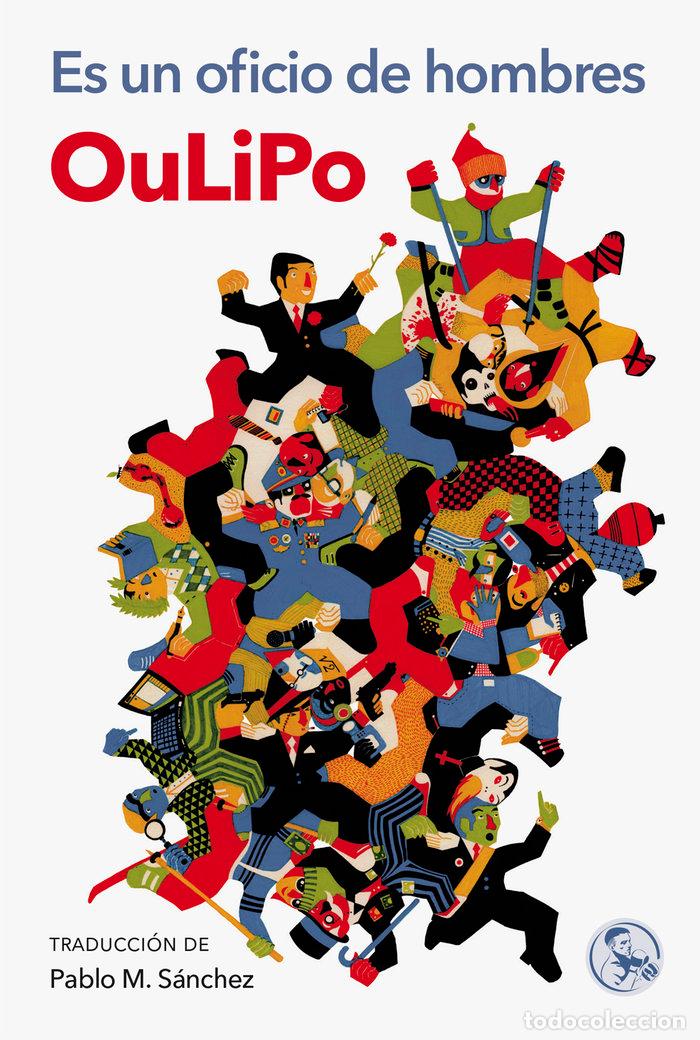 Libros: ES OFICIO DE HOMBRES OULIPO - OULIPO