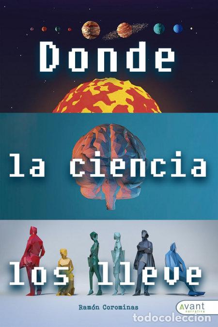 Libros: DONDE LA CIENCIA LOS LLEVE - COROMINAS, RAMON