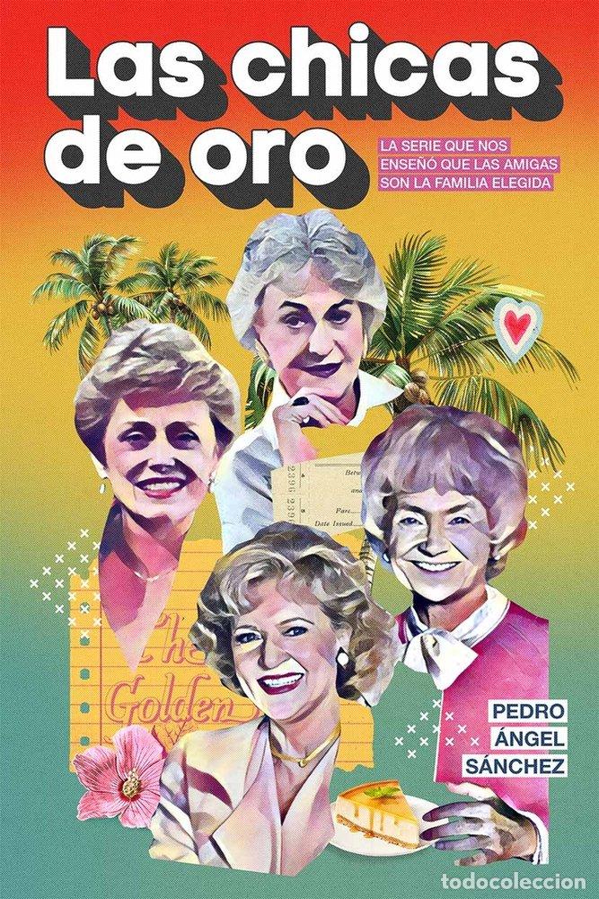 Libros: LAS CHICAS DE ORO - SANCHEZ, PEDRO ANGEL