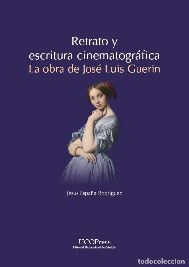B&uuml;cher: RETRATO Y ESCRITURA CINEMATOGRAFICA LA OBRA DE JOSE LUIS GU - ESPA&Ntilde;A RODRIGUEZ, JESUS
