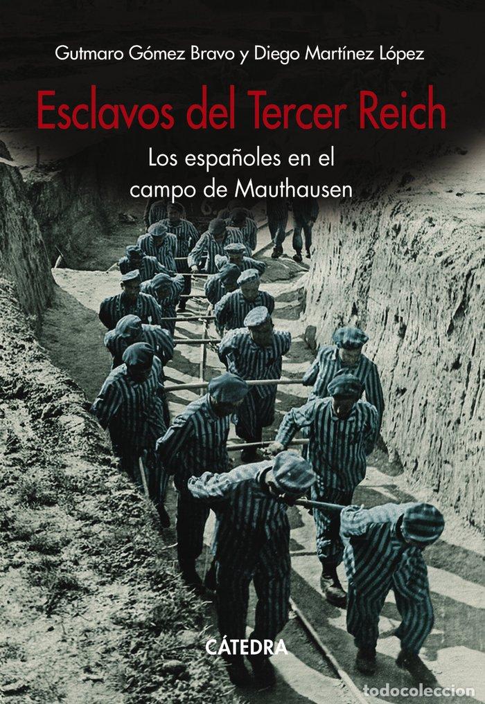 Livres: ESCLAVOS DEL TERCER REICH - GOMEZ BRAVO, GUTMARO