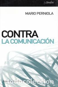 Livres: CONTRA LA COMUNICACION - PERNIOLA, MARIO