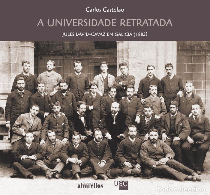 Libros: A UNIVERSIDADE RETRATADA - IGLESIAS CASTELAO, CARLOS