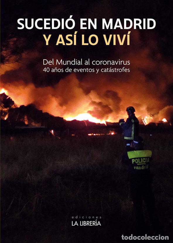 Libri: SUCEDIO EN MADRID Y ASI LO VIVI - GOMEZ MONTEJANO, ANTONIO JESUS