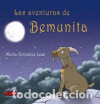 Libri: AVENTURAS DE BEMUNITA, LAS - GONZALEZ JUAN, MARIA