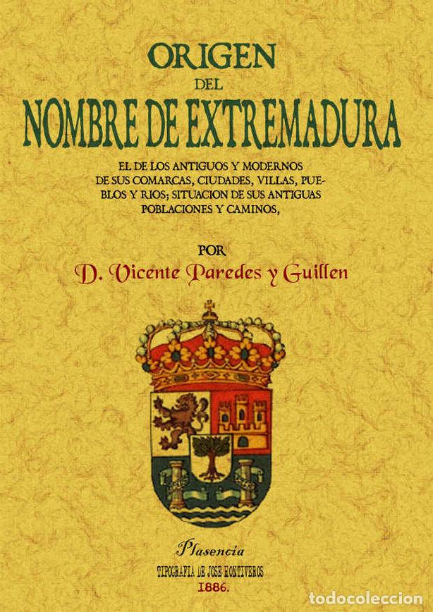 Livros: ORIGEN DEL NOMBRE DE EXTREMADURA - PAREDES GUILLEN, VICENTE