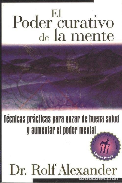 Libri: EL PODER CURATIVO DE LA MENTE - ALEXANDER, ROLF
