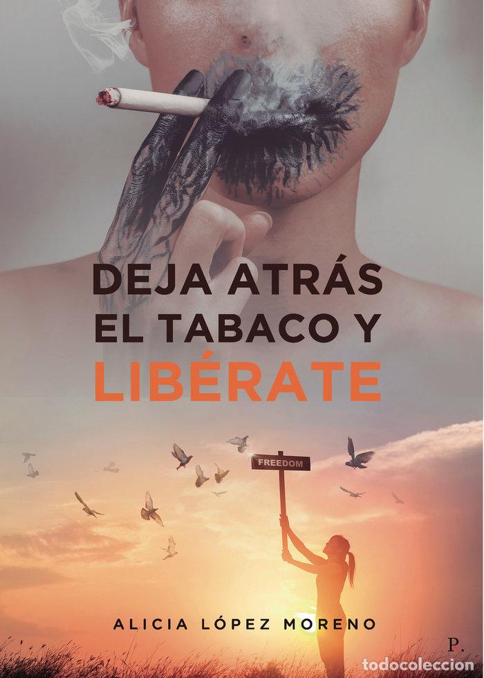 Libri: DEJA ATRAS EL TABACO Y LIBERATE - LOPEZ MORENO, ALICIA