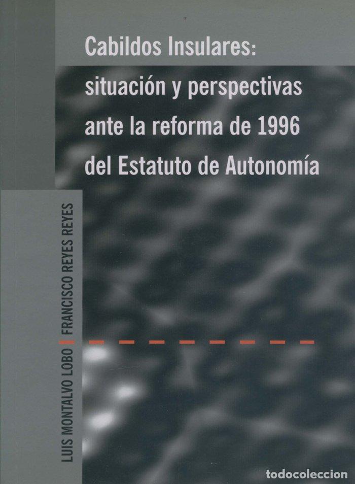 Libros: CABILDOS INSULARES, SITUACION Y PERSPECTIVAS ANTE LA REFORMA - MONTALVO LOBO, LUIS