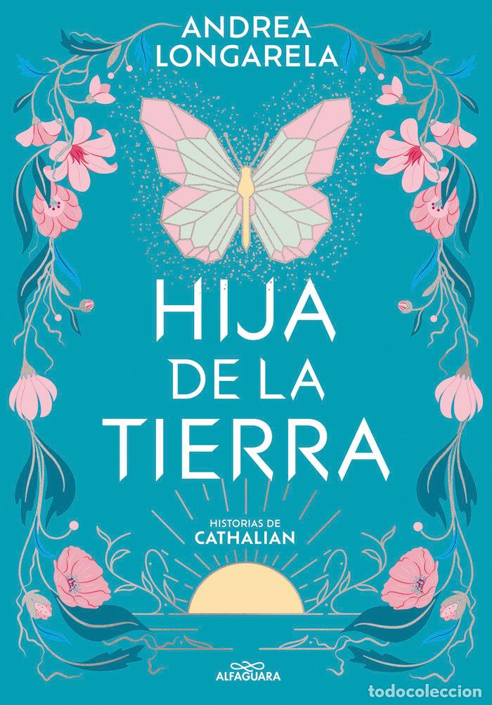Libros: HIJA DE LA TIERRA - ANDREA LONGARELA