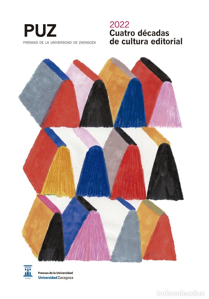 Libros: PUZ CUATRO DECADAS DE CULTURA EDITORIAL - RUJULA LOPEZ, PEDRO