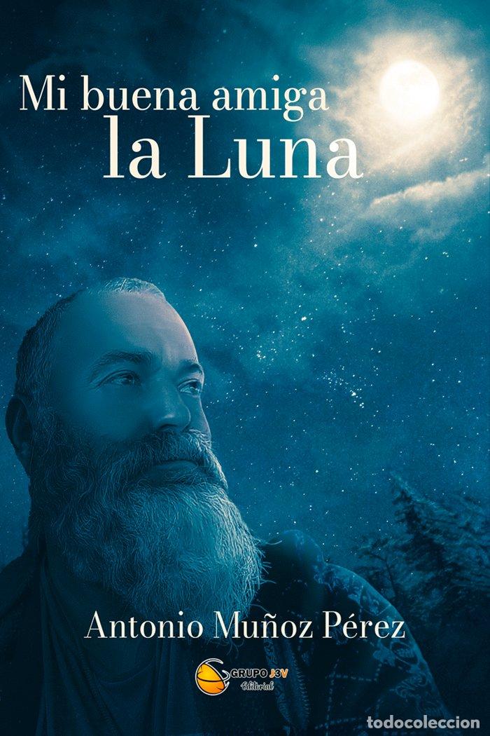 Livres: MI BUENA AMIGA LA LUNA - MU&Ntilde;OZ PEREZ, ANTONIO