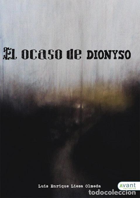 Livres: EL OCASO DE DIONYSO - LUIS LIESA OLMEDA