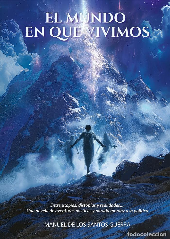 Livres: EL MUNDO EN QUE VIVIMOS - DE LOS SANTOS GUERRA, MANUEL