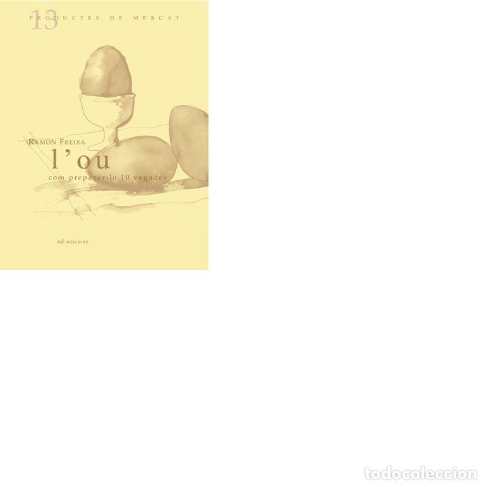 Livres: L'OU: COM PREPARAR-LO 10 VEGADES - FREIXA, RAMON