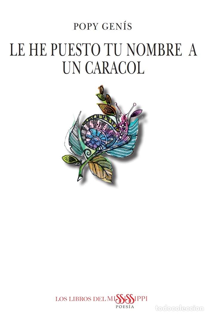 Livres: LE HE PUESTO TU NOMBRE A UN CARACOL - POPY GENIS