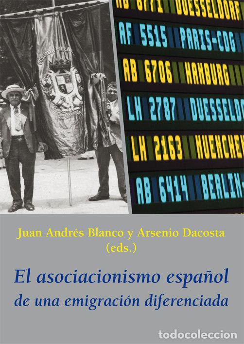 Libros: EL ASOCIACIONISMO ESPA&Ntilde;OL DE UNA EMIGRACION DIFERENCIADA - AA.VV.