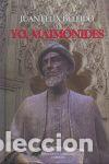 Libros: YO MAIMONIDES - BELLIDO, JUAN FELIX