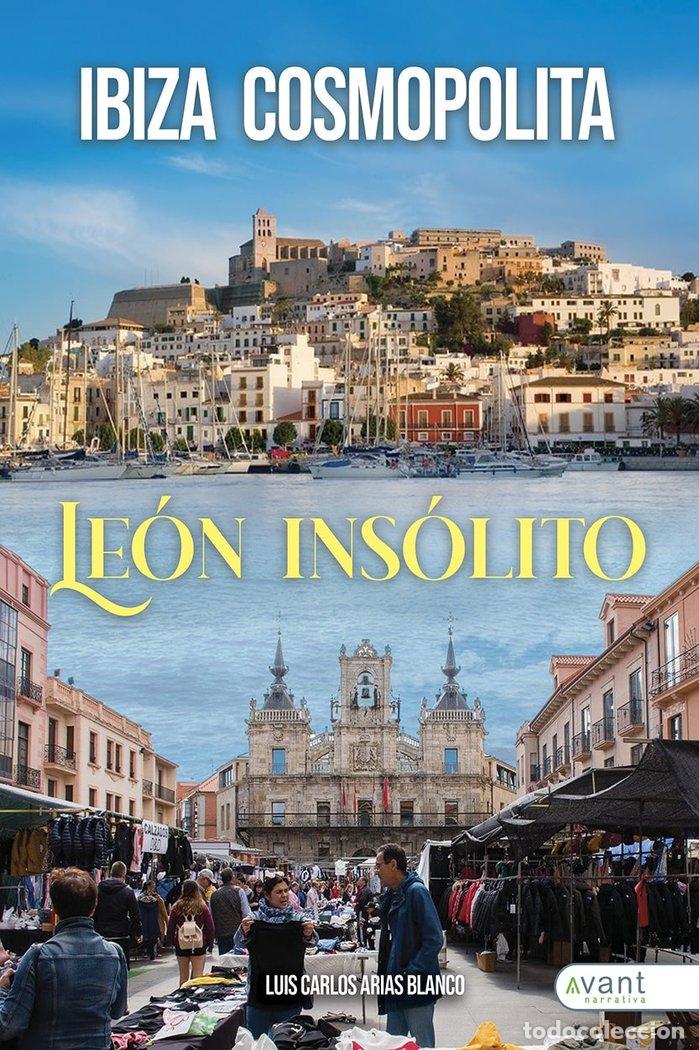 Libros: IBIZA COSMOPOLITA LEON INSOLITO - ARIAS BLANCO, LUIS CARLOS